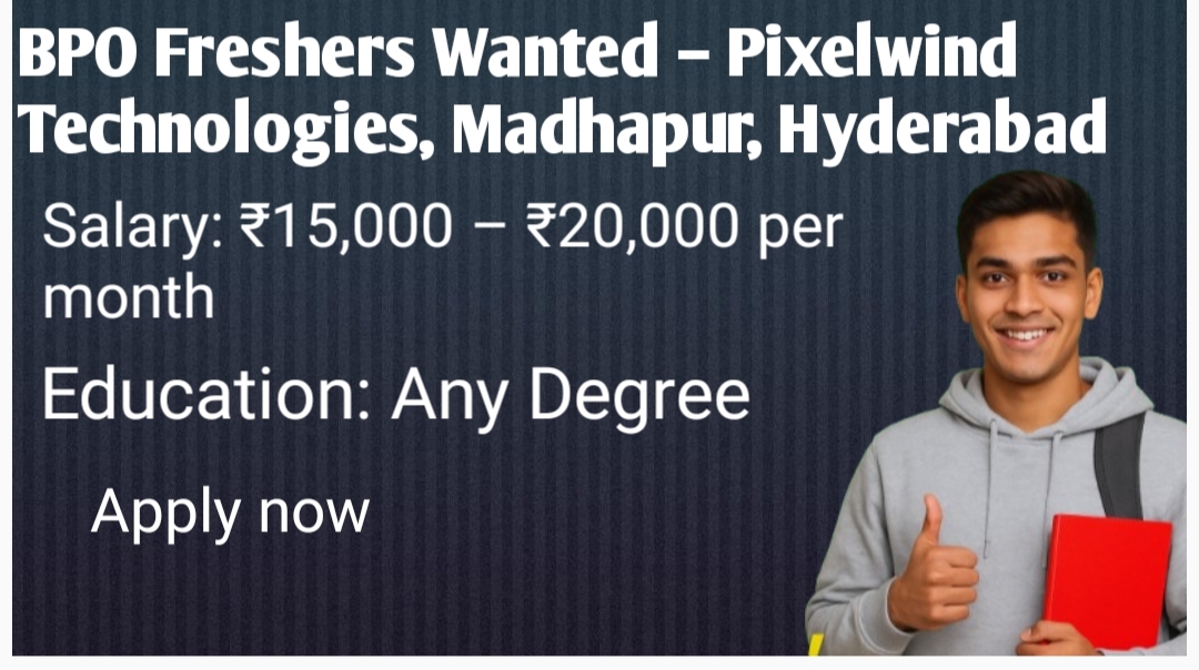 BPO Freshers Wanted – Pixelwind Technologies